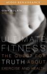 Ultimate Fitness: The Quest for Truth about Health and Exercise Audiobook
