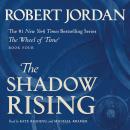 The Shadow Rising: Book Four of 'The Wheel of Time' Audiobook