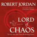 Lord of Chaos: Book Six of 'The Wheel of Time' Audiobook