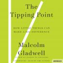 The Tipping Point: How Little Things Can Make a Big Difference Audiobook