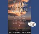 The Joy of Meditating: A Beginner's Guide to the Art of Meditation Audiobook