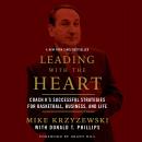Leading with the Heart: Coach K's Successful Strategies for Basketball, Business, and Life Audiobook