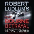 Robert Ludlum's (TM) The Bourne Betrayal, Eric Van Lustbader