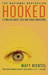 Hooked: A Thriller About Love and Other Addictions, Matt Richtel