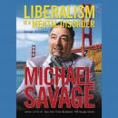 Liberalism Is a Mental Disorder: Savage Solutions Audiobook