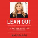 The Lean Out: The Truth About Women, Power, and the Workplace Audiobook