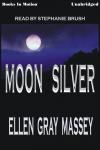 Moon Silver, Ellen Gray Massey