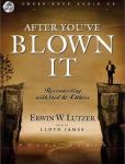 After You've Blown It: Reconnecting with God and Others