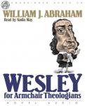 Wesley for Armchair Theologians Audiobook