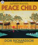 Peace Child: An Unforgettable Story of Primitive Jungle Treachery in the 20th Century Audiobook