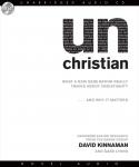 unChristian: What a New Generation Really Thinks About Christianity...and Why it Matters