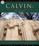 Calvin: Of Prayer and the Christian Life: Selected Writings from the Institutes Audiobook