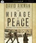 The Mirage of Peace: Why the Conflict in the Middle East Never Ends Audiobook