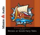 The Heroes: Greek Fairytales for My Children Audiobook