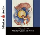 Mother Goose in Prose Audiobook