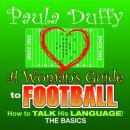 A Woman's Guide to Football: How to Talk His Language Audiobook