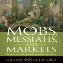 Mobs, Messiahs, and Markets: Surviving the Public Spectacle in Finance and Politics Audiobook