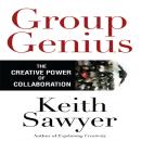 Group Genius: The Creative Power of Collaboration Audiobook