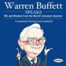 Warren Buffett Speaks: Wit and Wisdom from the World's Greatest Investor Audiobook