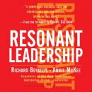 Becoming a Resonant Leader: Develop Your Emotional Intelligence, Renew Your Relationships, Sustain Your Effectiveness, Fran Johnston, Richard Boyatzis, Annie McKee
