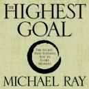 The Highest Goal: The Secret That Sustains You in Every Moment Audiobook