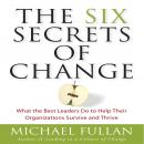 The Six Secrets of Change Audiobook