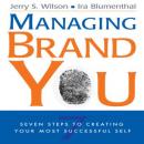 Managing Brand You: 7 Steps to Creating Your Most Successful Self Audiobook