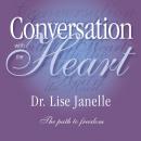 Conversation with the Heart: The Path to Extreme Freedom Audiobook