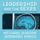 Leadership and the Sexes: Using Gender Science to Create Success in Business Audiobook