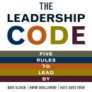 The Leadership Code: Five Rules to Lead By Audiobook