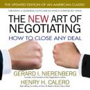 The New Art of Negotiating: How to Close Any Deal Audiobook