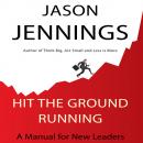 Hit the Ground Running: A Manual for New Leaders Audiobook