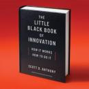 The Little Black Book of Innovation: How It Works, How to Do It Audiobook