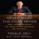 Never Make the First Offer: And Other Wisdom No Dealmaker Should Be Without Audiobook