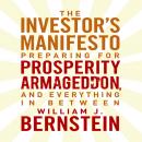 The Investors Manifesto: Preparing for Prosperity, Armageddon, and Everything in Between Audiobook