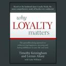 Why Loyalty Matters: The Groundbreaking Approach to Rediscovering Happiness, Meaning and Lasting Fulfillment in Your Life and Work