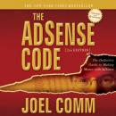 The AdSense Code 2nd Edition: The Definitive Guide to Making Money with AdSense Audiobook