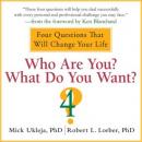 Who Are You? What Do You Want?: A Journey for the Best of Your Life Audiobook