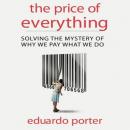 The Price of Everything: Solving the Mystery of Why We Pay What We Do Audiobook