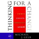 Thinking for a Change: Discovering the Power to Create, Communicate and Lead
