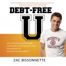 Debt-Free U: How I Paid for an Outstanding College Education Without Loans, Scholarships, or Mooching off My Parents