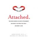 Attached: The New Science of Adult Attachment and How It Can Help You Find - And Keep - Love Audiobook