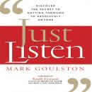 Just Listen: Discover the Secret to Getting Through to Absolutely Anyone Audiobook
