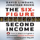 The Six Figure Second Income: How To Start and Grow A Successful Online Business Without Quitting Yo Audiobook