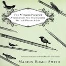 The Memoir Project: A Thoroughly Non-Standardized Text for Writing & Life Audiobook