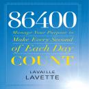 86400: Manage Your Purpose to Make Every Second of Each Day Count Audiobook