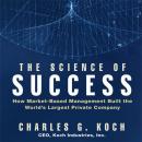 The Science Success: How Market-Based Management Built the World's Largest Private Company Audiobook