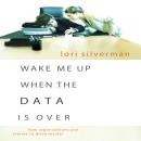 Wake Me Up When the Data is Over: How Organizations Use Storytelling to Drive Results Audiobook