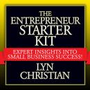 The Entrepreneur's Starter Kit: Expert Insights into Small Business Success Audiobook