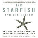 The Starfish and the Spider: The Unstoppable Power of Leaderless Organizations Audiobook